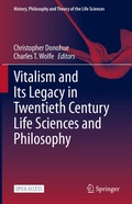 Cover: Vitalism and Its Legacy in Twentieth Century Life Sciences and Philosophy - Springer