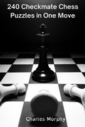 Cover: 240 Checkmate Chess Puzzles in One Move (How to Choose a Chess Move) - Chess Is Fun