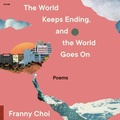 Cover: The World Keeps Ending, and the World Goes on - HarperCollins