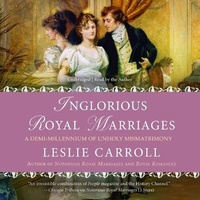 Enlarge image Cover: Inglorious Royal Marriages - Blackstone Publishing