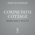 Cover: Corpse Path Cottage - Blackstone Publishing