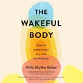 Cover: The Wakeful Body - Blackstone Publishing