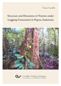Abbildung von: Structure and Dynamics of Forests under Logging Concession in Papua, Indonesia - Cuvillier Verlag