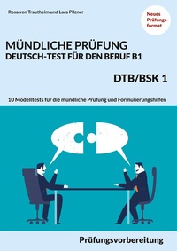 Abbildung von: Mündliche Prüfung Deutsch-Test für den Beruf B1- DTB/BSK B1 - BoD - Books on Demand