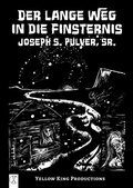 Cover: Der lange Weg in die Finsternis - Yellow King Productions