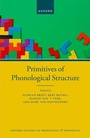 Cover: Primitives of Phonological Structure - Oxford University Press