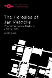 Enlarge image Cover: The Heresies of Jan Patocka - Northwestern University Press