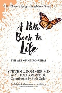 Bild vergrößern Bild: ME/CFS A Path Back to Life - Steven Sommer