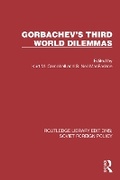Cover: Gorbachev's Third World Dilemmas - Routledge
