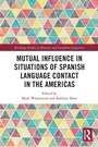 Cover: Mutual Influence in Situations of Spanish Language Contact in the Americas - Routledge
