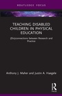 Cover: Teaching Disabled Children in Physical Education - Routledge