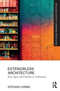 Enlarge image Cover: Exteriorless Architecture - Routledge