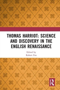 Enlarge image Cover: Thomas Harriot: Science and Discovery in the English Renaissance - Routledge