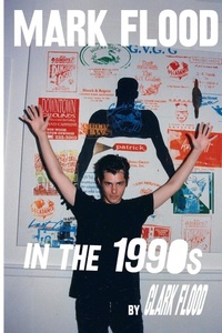 Enlarge image Cover: Mark Flood in the Nineties - Lulu.com