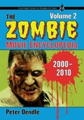 Cover: The Zombie Movie Encyclopedia, Volume 2: 2000-2010 - McFarland & Co Inc