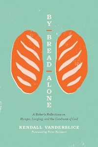 Enlarge image Cover: By Bread Alone - Tyndale House Publishers