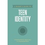 Cover: Parent's Guide to Teen Identity, A - Tyndale House Publishers