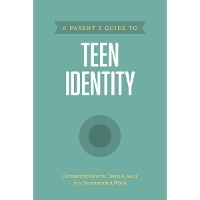Enlarge image Cover: Parent's Guide to Teen Identity, A - Tyndale House Publishers