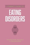 Cover: Parent's Guide to Eating Disorders, A - Tyndale House Publishers