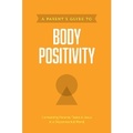 Cover: Parent's Guide to Body Positivity, A - Tyndale House Publishers