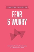 Cover: Parent's Guide to Fear and Worry, A - Tyndale House Publishers