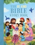 Cover: Be Kind Bible Storybook, The - Tyndale House Publishers