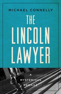 Abbildung von: The Lincoln Lawyer - MysteriousPress.com/Open Road