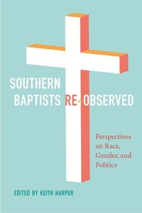 Enlarge image Cover: Southern Baptists Re-Observed - University of Tennessee Press
