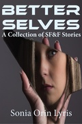 Cover: Better Selves: A Collection of SF&F Stories - Knotted Road Press