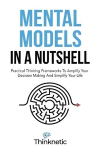 Abbildung von: Mental Models In A Nutshell - M & M Limitless Online Inc.