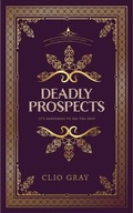 Cover: Deadly Prospects - Thornborough Press