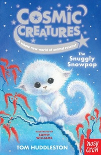 Enlarge image Cover: Cosmic Creatures: The Snuggly Snowpop - Nosy Crow Ltd