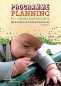 Cover: Programme Planning for Infants and Toddlers : In Search of Relationships - Pademelon Press Pty Ltd