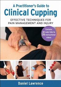 Enlarge image Cover: A Practitioner's Guide to Clinical Cupping - Lotus Publishing Limited