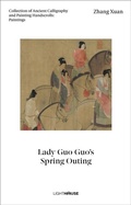 Cover: Zhang Xuan: Lady Guo Guo's Spring Outing - Lighthouse Publishing (UK) Limited