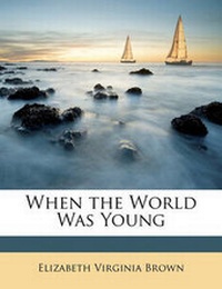 Enlarge image Cover: When the World Was Young - Nabu Press