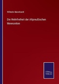 Cover: Die Wehrfreiheit der Altpreussischen Mennoniten - Salzwasser-Verlag
