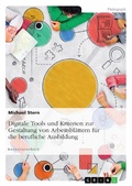 Cover: Digitale Tools und Kriterien zur Gestaltung von Arbeitsbl&auml;ttern f&uuml;r die berufliche Ausbildung - GRIN Verlag