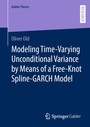 Cover: Modeling Time-Varying Unconditional Variance by Means of a Free-Knot Spline-GARCH Model - Springer Gabler