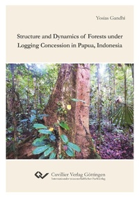 Abbildung von: Structure and Dynamics of Forests under Logging Concession in Papua, Indonesia - Cuvillier Verlag