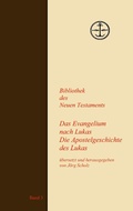 Cover: Das Evangelium und die Apostelgeschichte des Lukas - Bibliothek des Neuen Testaments