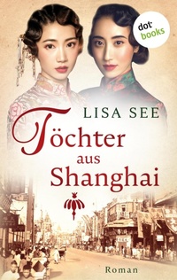 Enlarge image Cover: Töchter aus Shanghai - dotbooks