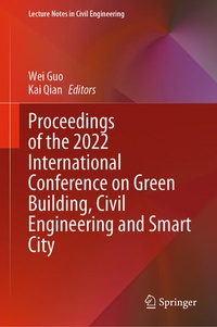 Enlarge image Cover: Proceedings of the 2022 International Conference on Green Building, Civil Engineering and Smart City - Springer