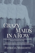 Cover: Crazy Maids in a Row (Spokane Clock Tower Mysteries, #3) - Games Afoot, LLC