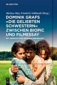 Abbildung von: Dominik Grafs "Die geliebten Schwestern" zwischen Biopic und Filmessay - De Gruyter