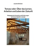 Cover: Tomasz oder: &Uuml;ber das Lernen, Arbeiten und Leben der Zukunft - BoD - Books on Demand
