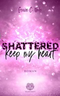 Cover: Shattered - Keep my heart (Band 2) - Nova MD