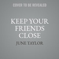 Cover: Keep Your Friends Close - HarperCollins