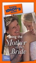 Cover: The Pocket Idiot's Guide to Being The Mother Of The Bride - DK