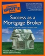 Cover: The Complete Idiot's Guide to Success as a Mortgage Broker - DK